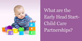 early head start - child care partnerships