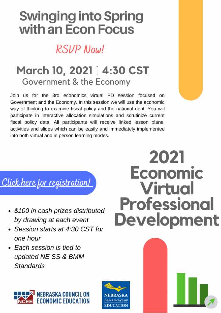 2021 Economic Virtual Professional Development sponsored by the Nebraska Council on Economic Education. The March 10 session will be about government and the economy.