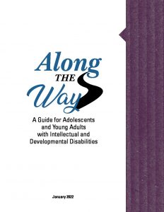 Along the Way – A Guide for Adolescents and Young Adults with Intellectual and Developmental Disabilities Rev1-22