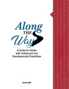 Along the Way – A Guide for Adults with Intellectual and Developmental Disabilities Rev1-22