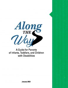 Along the Way – A Guide for Parents of Infants, Toddlers, and Children with Disabilities Rev1-22