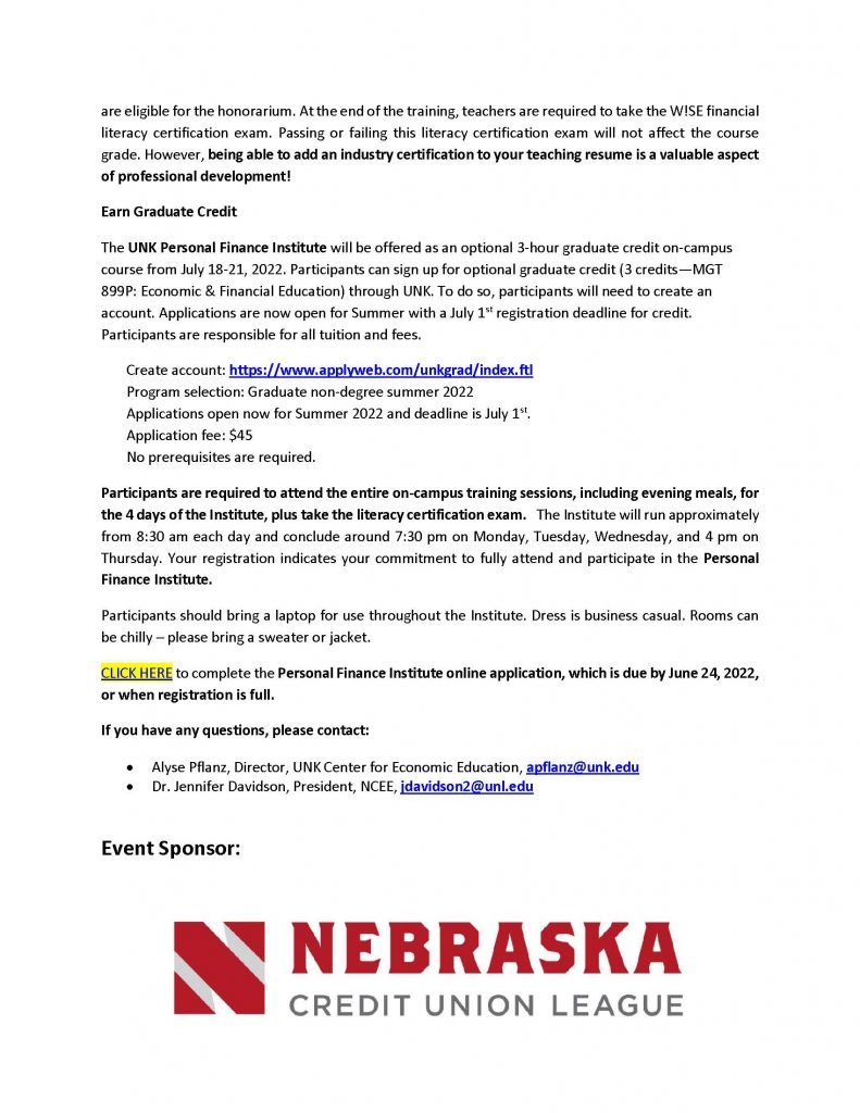 Professional development and curriculum opportunity for teachers looking to implement the new Financial Literacy Act, Nebraska Revised Statutes 79-3001 to 79-3304. You can earn financial education industry certification in addition to revising an existing Personal Finance course to add more rigor. If you're interest, please register and attend Nebraska’s Personal Finance Institute in either Kearney. (Page 2)