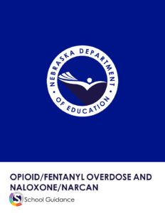 Opioid-Fentanyl Overdose and Naloxone-Narcan School Guidance