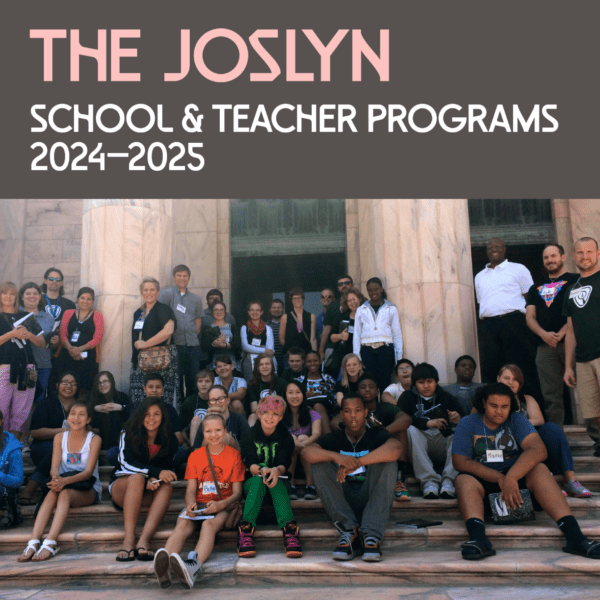 The Joslyn School and Teacher Programs 2024-2025