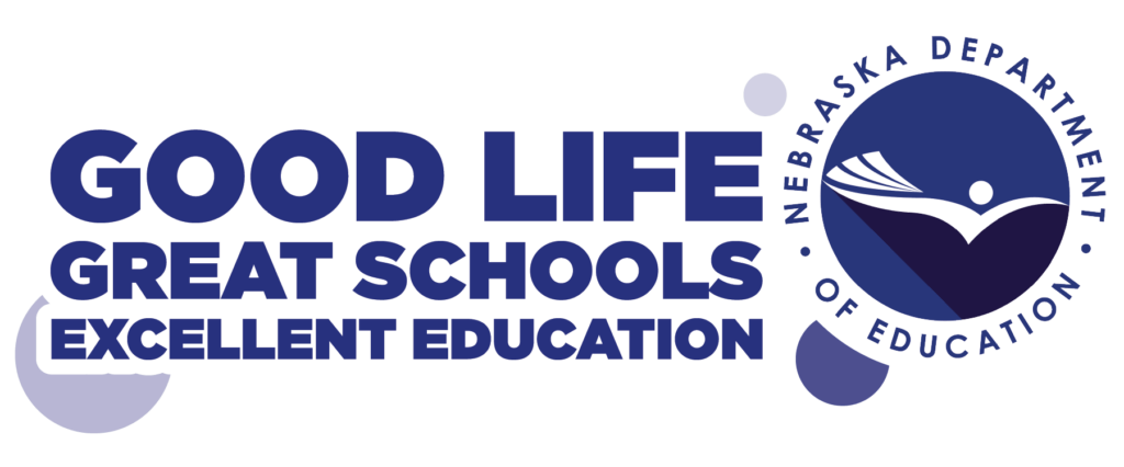 Graphic displaying the text ‘Good Life, Great Schools, Excellent Education’ alongside the Nebraska Department of Education circular logo.