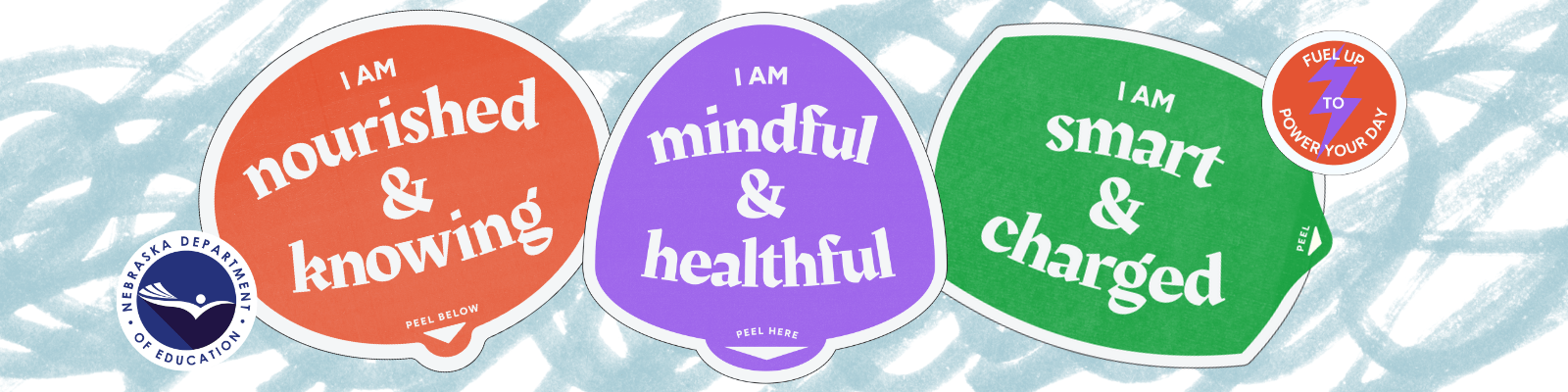 Nebraska Department of Education logo accompanied by Nebraska Team Nutrition branding stickers that read "I am nourished & knowing", "I am mindful & healthful", "I am smart & charged", and "Fuel up to power your day".